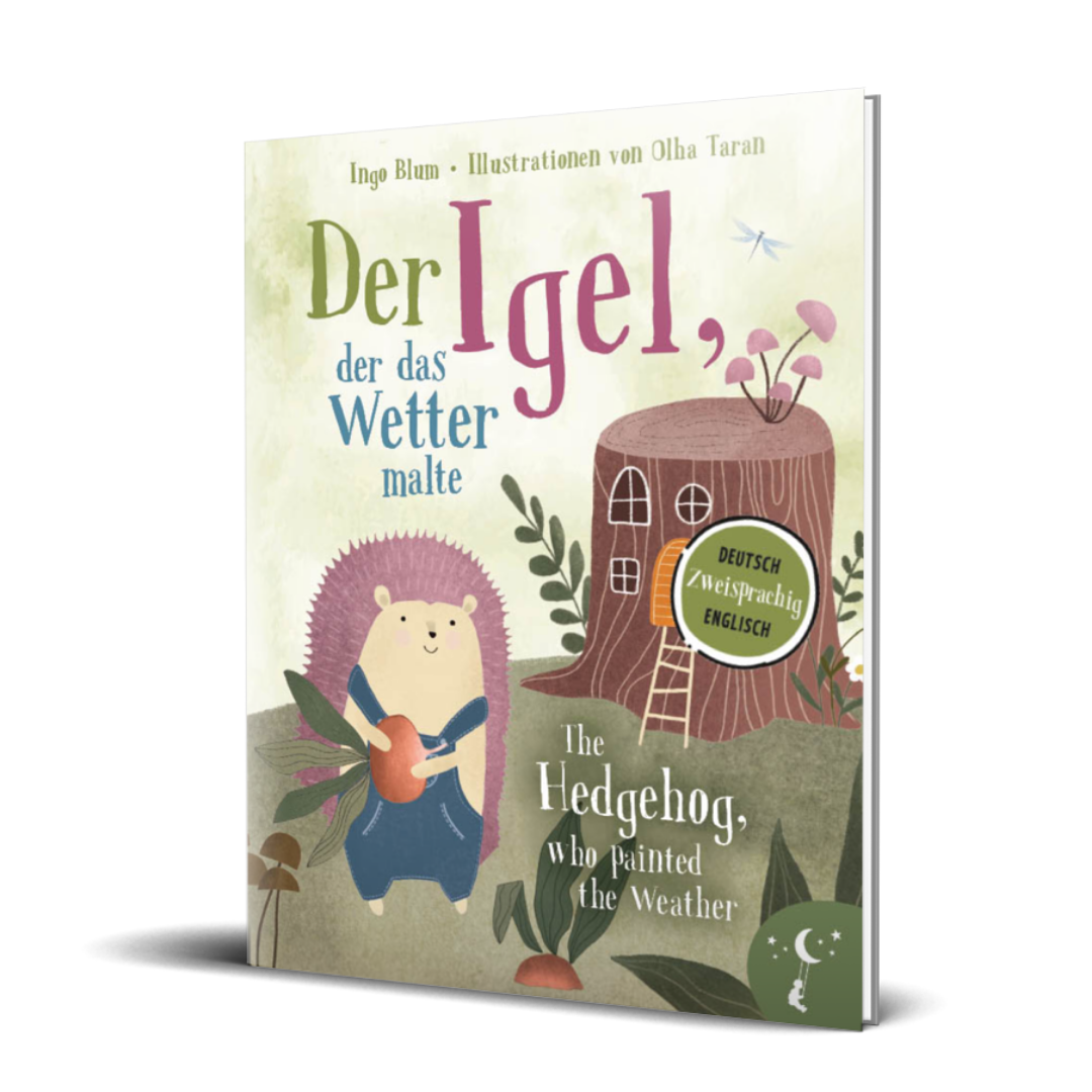 Der Igel, der das Wetter malte - The Hedgehog, Who Painted the Weather: Zweisprachiges Bilderbuch in Deutsch und Englisch über den Umgang mit Natur und Klima. Ab 3 Jahren.