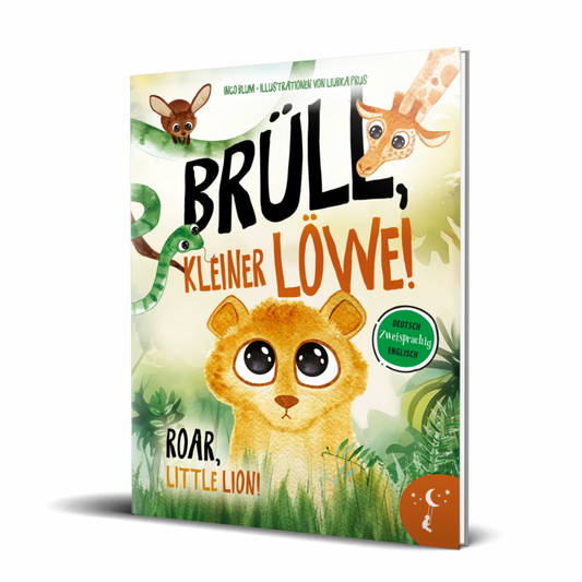 Brüll, kleiner Löwe - Roar, Little Lion - Zweisprachiges Bilderbuch in Deutsch und Englisch über Selbstvertrauen und Identität. Ab 3 Jahren.