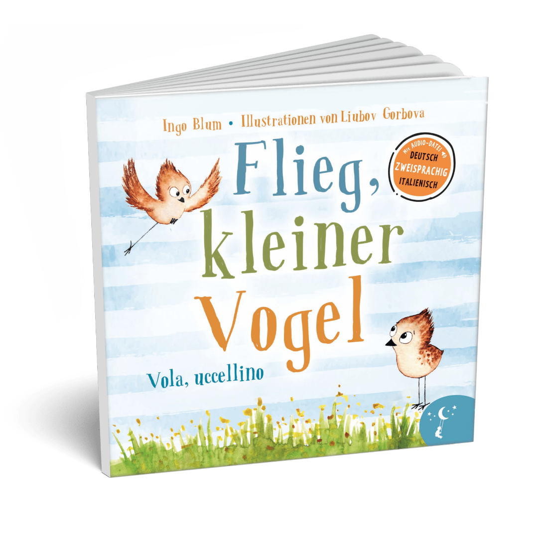 Flieg, kleiner Vogel - Vola uccellino - Deutsch und Italienisch